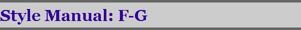 Style Manual: F-G